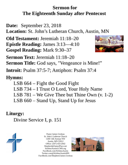 Sermon for the Eighteenth Sunday After Pentecost Date: September 23, 2018 Location: St. John's Lutheran Church, Austin, MN