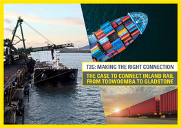 The Case to Connect Inland Rail from Toowoomba to Gladstone Key National Infrastructure: Connecting Inland Rail to Gladstone Port
