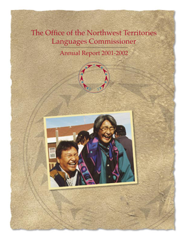 The Office of the Northwest Territories Languages Commissioner Annual Report 2001-2002 Vision and Mission Statement