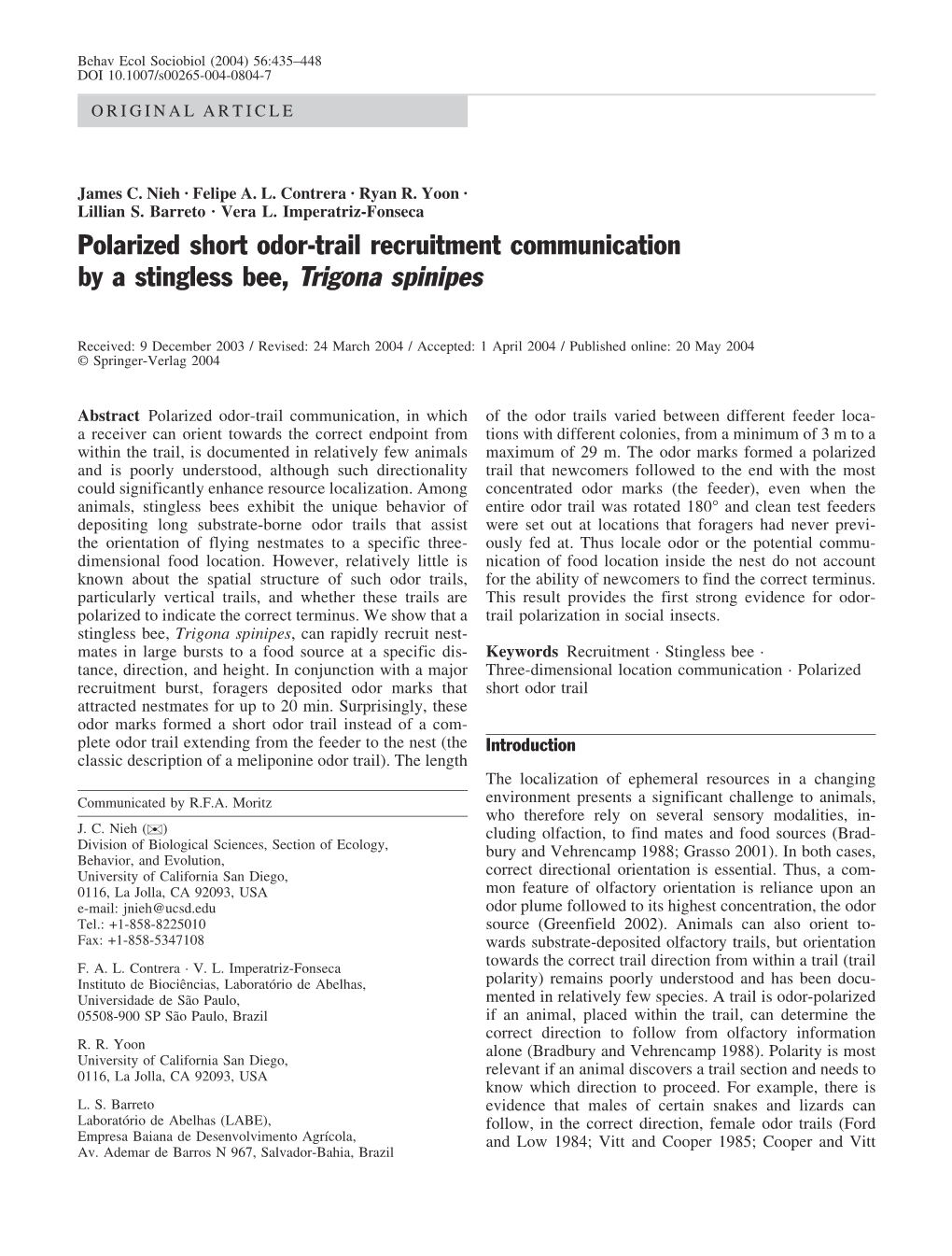 Polarized Short Odor-Trail Recruitment Communication by a Stingless Bee, Trigona Spinipes