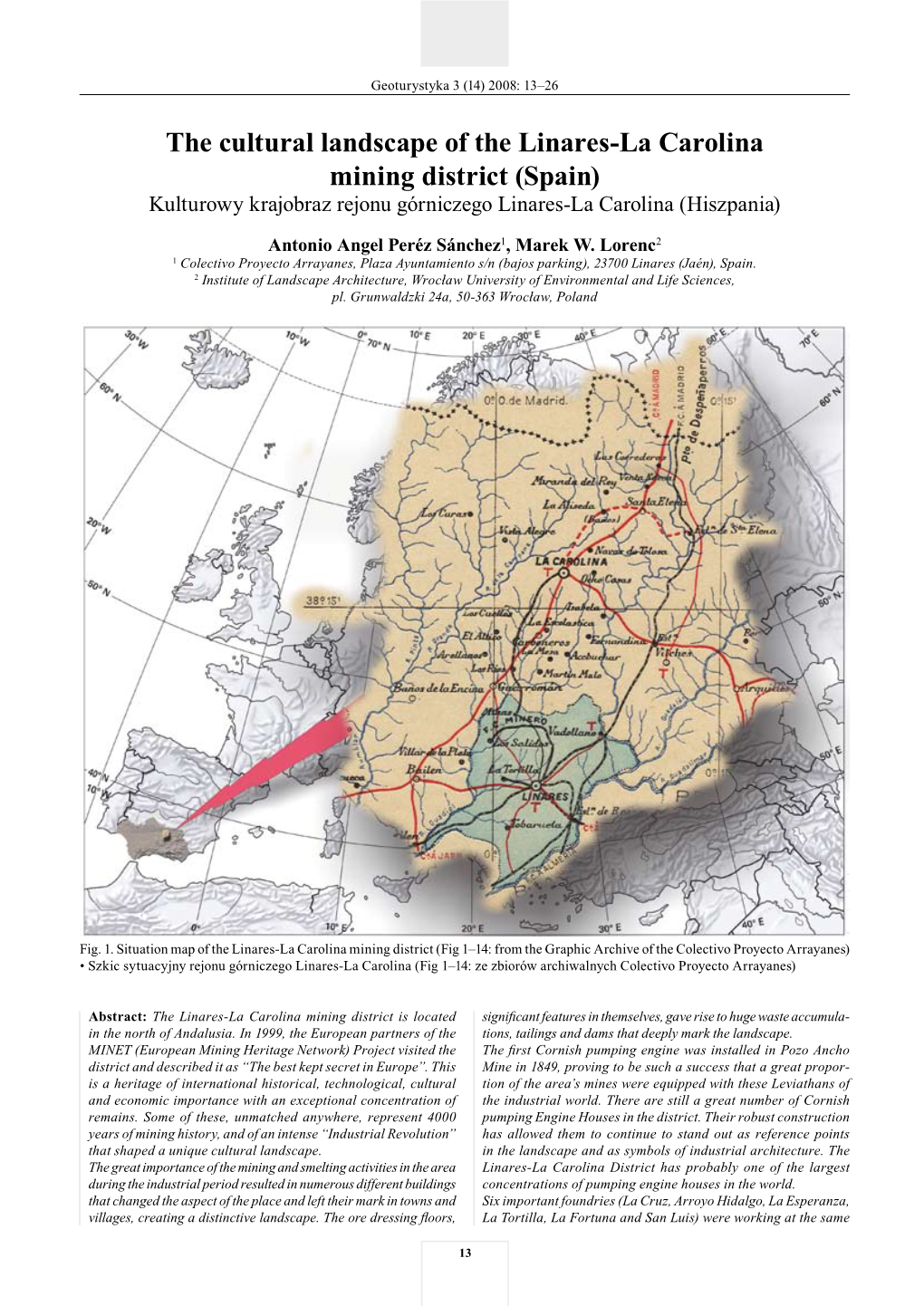 The Cultural Landscape of the Linares-La Carolina Mining District (Spain) Kulturowy Krajobraz Rejonu Górniczego Linares-La Carolina (Hiszpania)