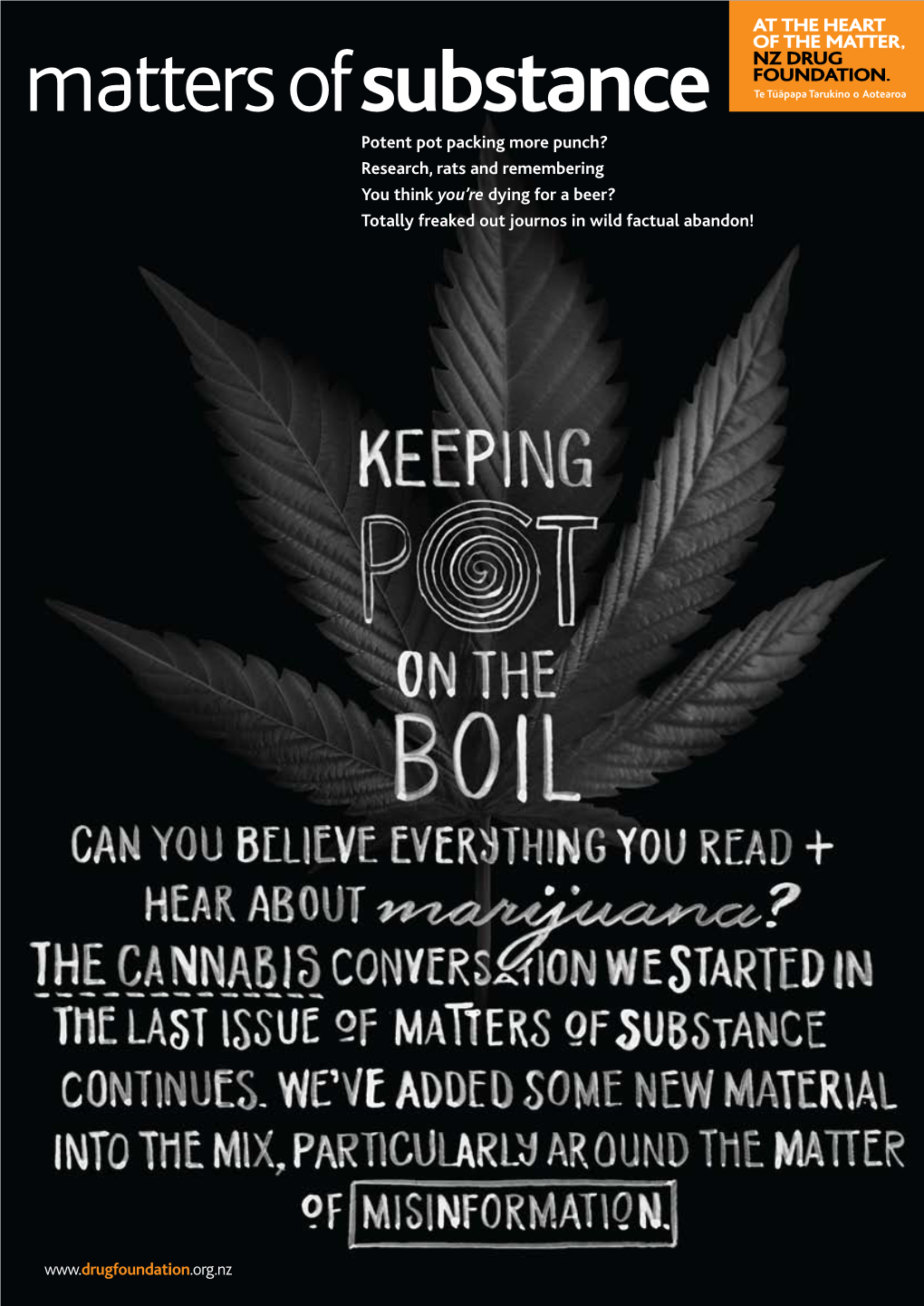 Potent Pot Packing More Punch? Research, Rats and Remembering You Think You’Re Dying for a Beer? Totally Freaked out Journos in Wild Factual Abandon! Contents