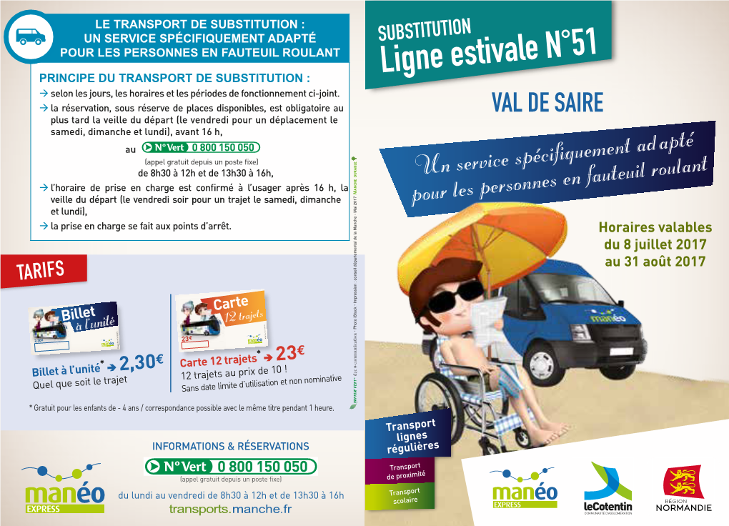 Ligne Estivale N°51 PRINCIPE DU TRANSPORT DE SUBSTITUTION : À Selon Les Jours, Les Horaires Et Les Périodes De Fonctionnement Ci-Joint