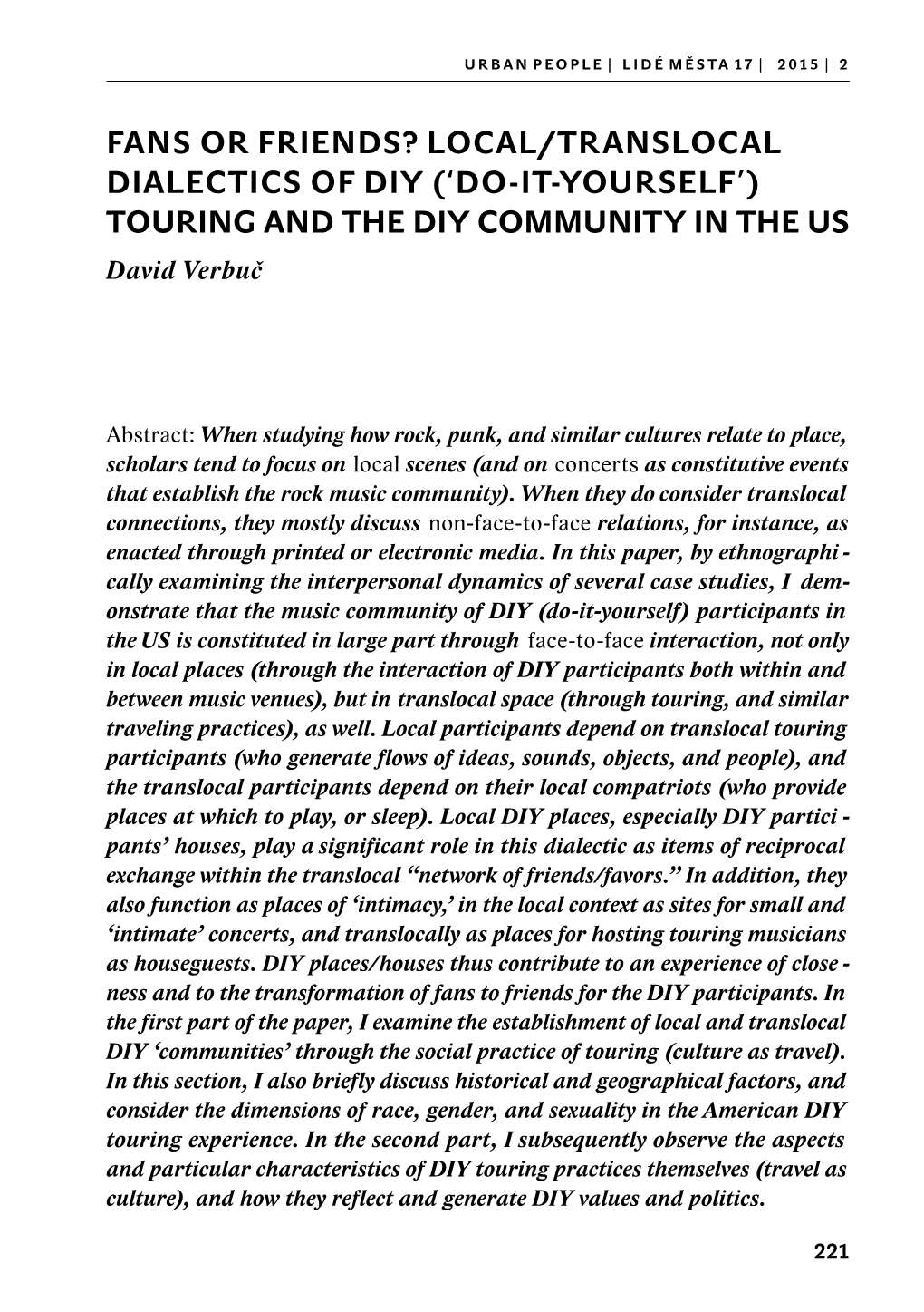 FANS OR FRIENDS? LOCAL/TRANSLOCAL DIALECTICS of DIY (‘DO-IT-YOURSELF’) TOURING and the DIY COMMUNITY in the US David Verbuč