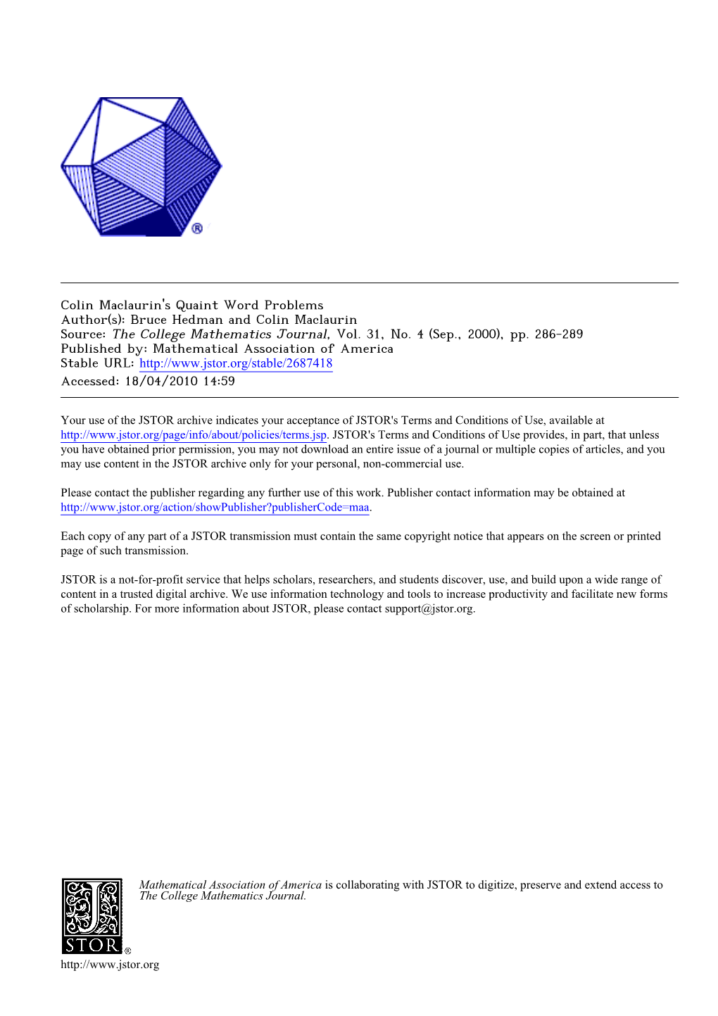 Colin Maclaurin's Quaint Word Problems Author(S): Bruce Hedman and Colin Maclaurin Source: the College Mathematics Journal, Vol