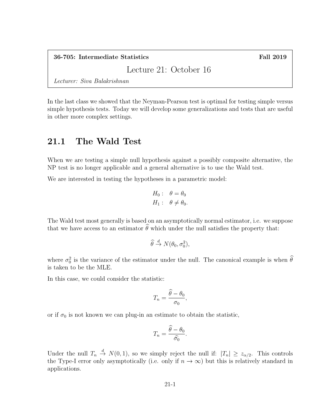 Lecture 21: October 16 21.1 the Wald Test