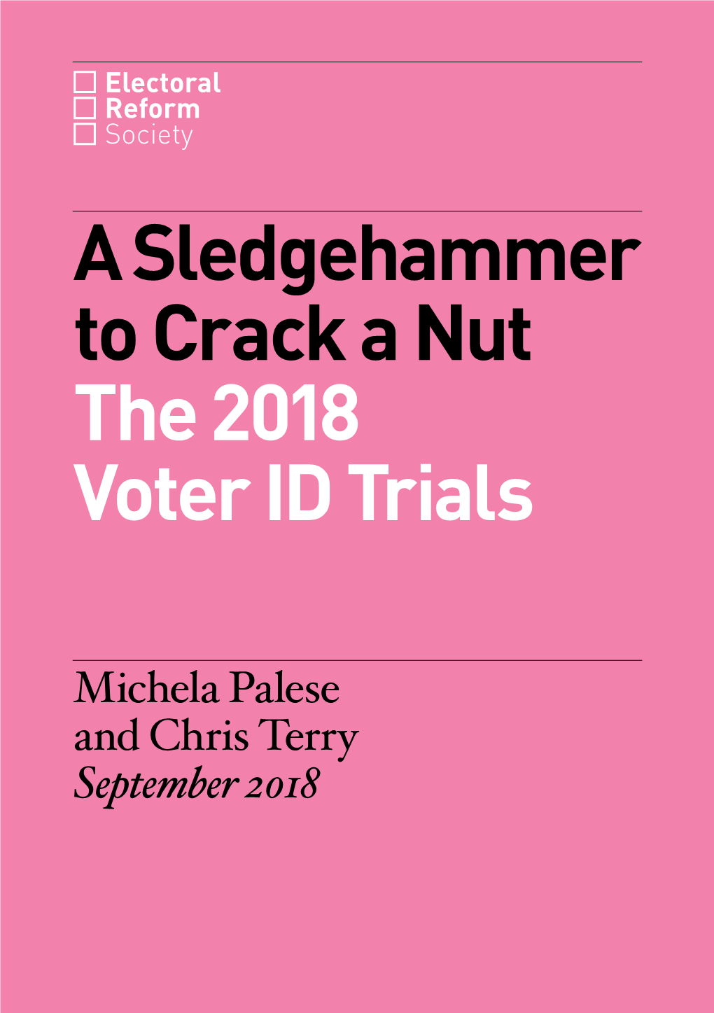 A Sledgehammer to Crack a Nut the 2018 Voter ID Trials