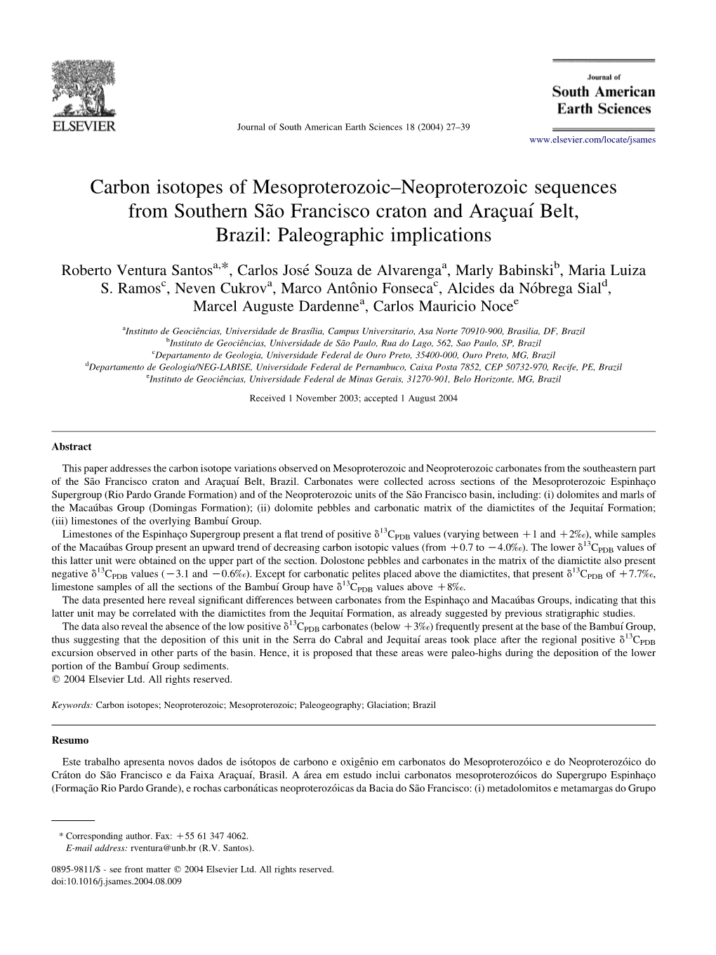 Carbon Isotopes of Mesoproterozoic–Neoproterozoic Sequences from Southern Sa˜O Francisco Craton and Araçuaı Belt, Brazil