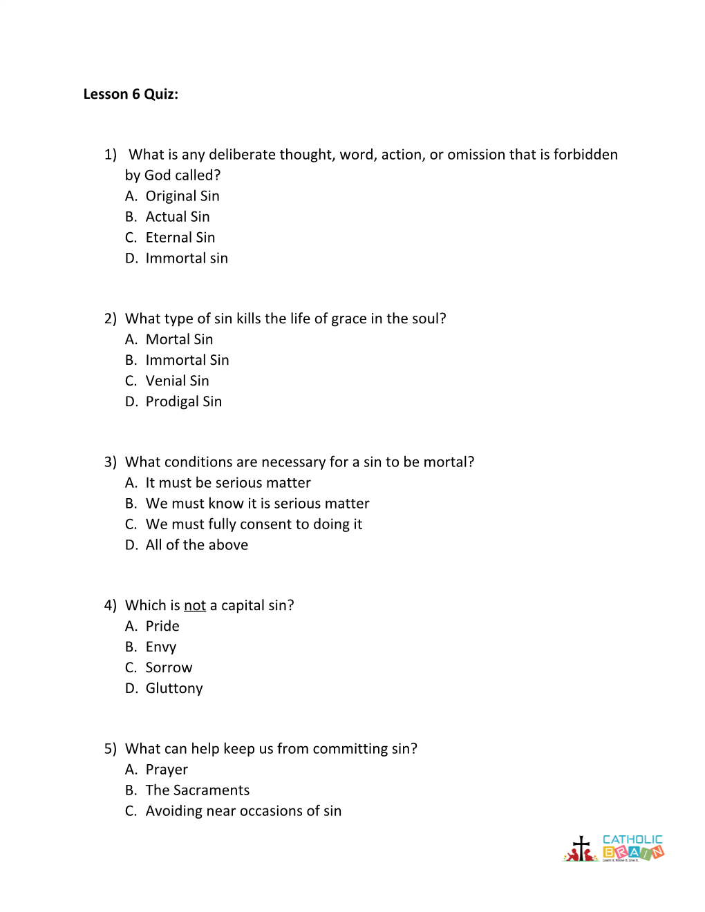 Lesson 6 Quiz: 1) What Is Any Deliberate Thought, Word, Action, Or