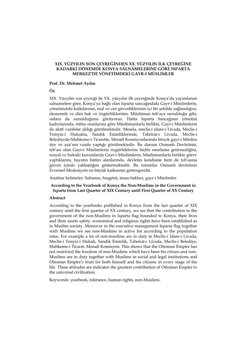 Prof. Dr. Mehmet AYDIN XIX. Yüzyılın Son Çeyreğinden XX. Yüzyılın İlk Çeyreğine Kadarki Dönemde Konya Sâlnâmelerine