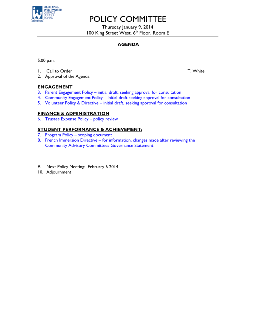 POLICY COMMITTEE Thursday January 9, 2014 100 King Street West, 6Th Floor, Room E