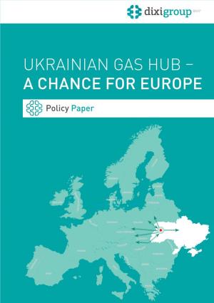 Ukrainian Gas Hub – a Chance for Europe