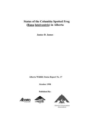 Status of the Columbia Spotted Frog (Rana Luteiventris) in Alberta
