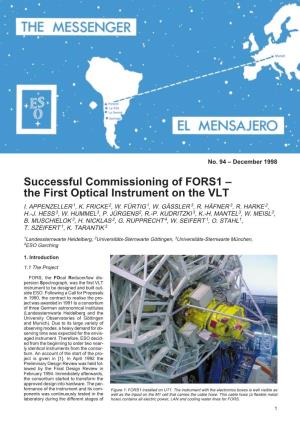 Successful Commissioning of FORS1 – the First Optical Instrument on the VLT I