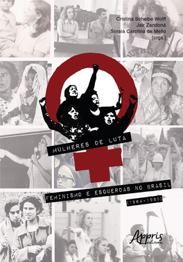 MULHERES DE LUTA FEMINISMO E ESQUERDAS NO BRASIL (1964-1985) Editora Appris Ltda