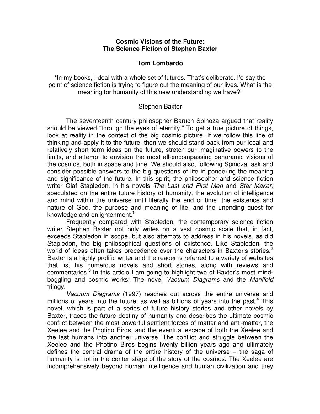 Cosmic Visions of the Future: the Science Fiction of Stephen Baxter Tom Lombardo “In My Books, I Deal with a Whole Set of Futu