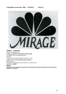 Trade Marks Journal No: 1806 , 17/07/2017 Class 37 1954021 21/04/2010 Trading As ;MIRAGE TRADECOM (P) LTD Address for S