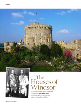 Houses of Windsor As the British Royal House Celebrates Its Centenary, Marianka Swain Explores Its Defining Residences and the History Behind Them