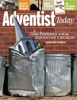 God Finished with the Adventist Church? an Ellen White Prediction? Adventisttoday Executive Publisher Ervin Taylor Dinsiepartmentde Editor Vol
