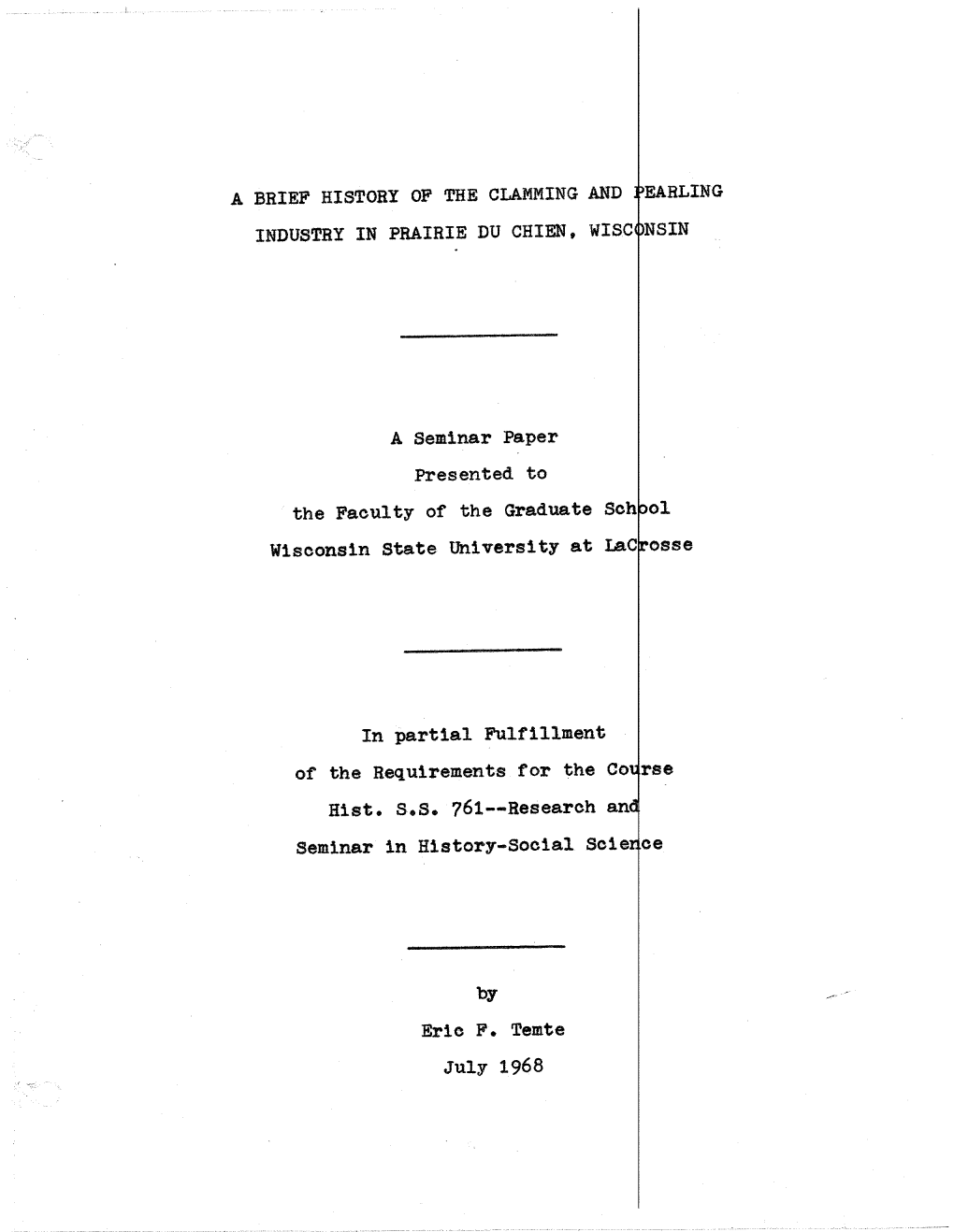 A BRIEF HISTORY of the CLAMMING AND. Fearling INDUSTRY in PRAIRIE DU CHIEN, WISC~NSIN a Seminar Paper Presented to the Faculty O