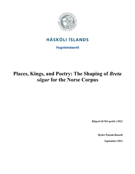 Places, Kings, and Poetry: the Shaping of Breta Sögur for the Norse Corpus