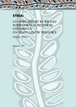 SYRIA: COUNTRY REPORT to the FAO INTERNATIONAL TECHNICAL CONFERENCE on PLANT GENETIC RESOURCE (Leipzig, 1996)