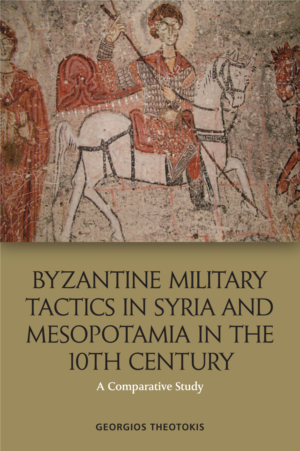 Byzantine Military Tactics in Syria and Mesopotamia in the Tenth Century