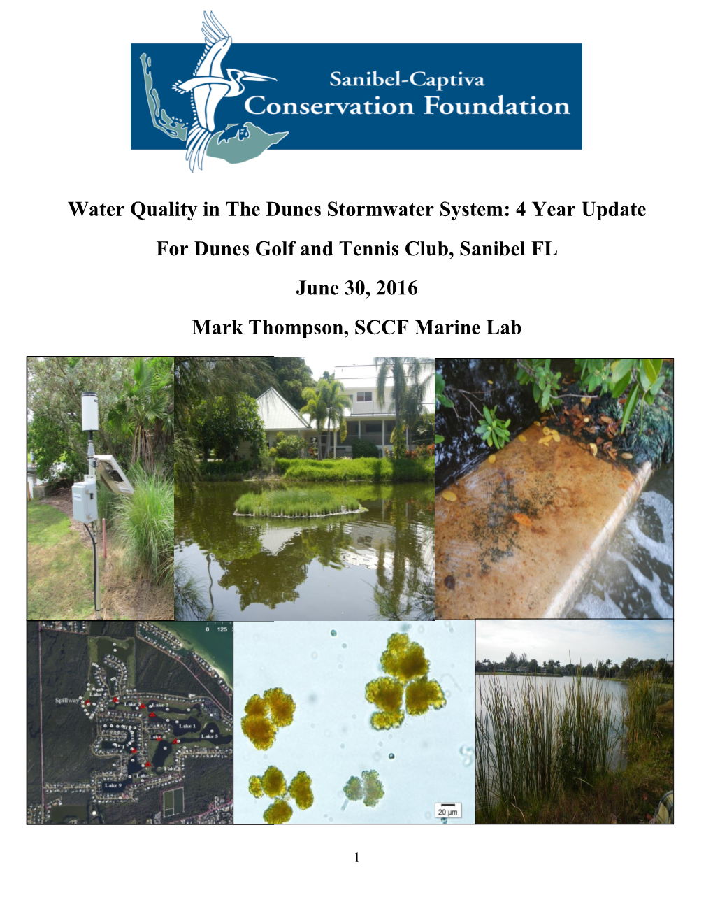 Water Quality in the Dunes Stormwater System: 4 Year Update for Dunes Golf and Tennis Club, Sanibel FL June 30, 2016 Mark Thompson, SCCF Marine Lab