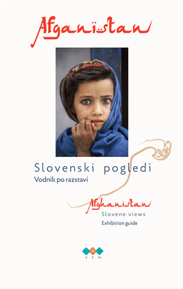 Afganistan - Slovenski Pogledi Vodnik Po Razstavi Afghanistan - Slovene Views Exhibition Guide