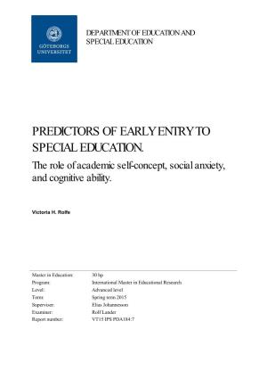 PREDICTORS of EARLY ENTRY to SPECIAL EDUCATION. the Role of Academic Self-Concept, Social Anxiety, and Cognitive Ability