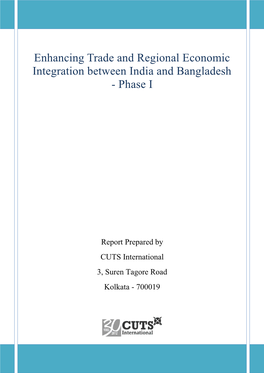 Enhancing Trade and Regional Economic Integration Between India and Bangladesh - Phase I