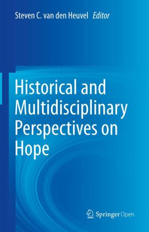 Historical and Multidisciplinary Perspectives on Hope Historical and Multidisciplinary Perspectives on Hope Steven C