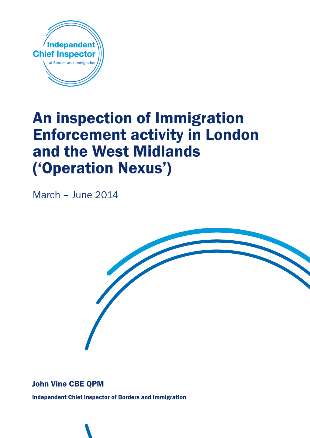 An Inspection of Immigration Enforcement Activity in London and the West Midlands (‘Operation Nexus’)