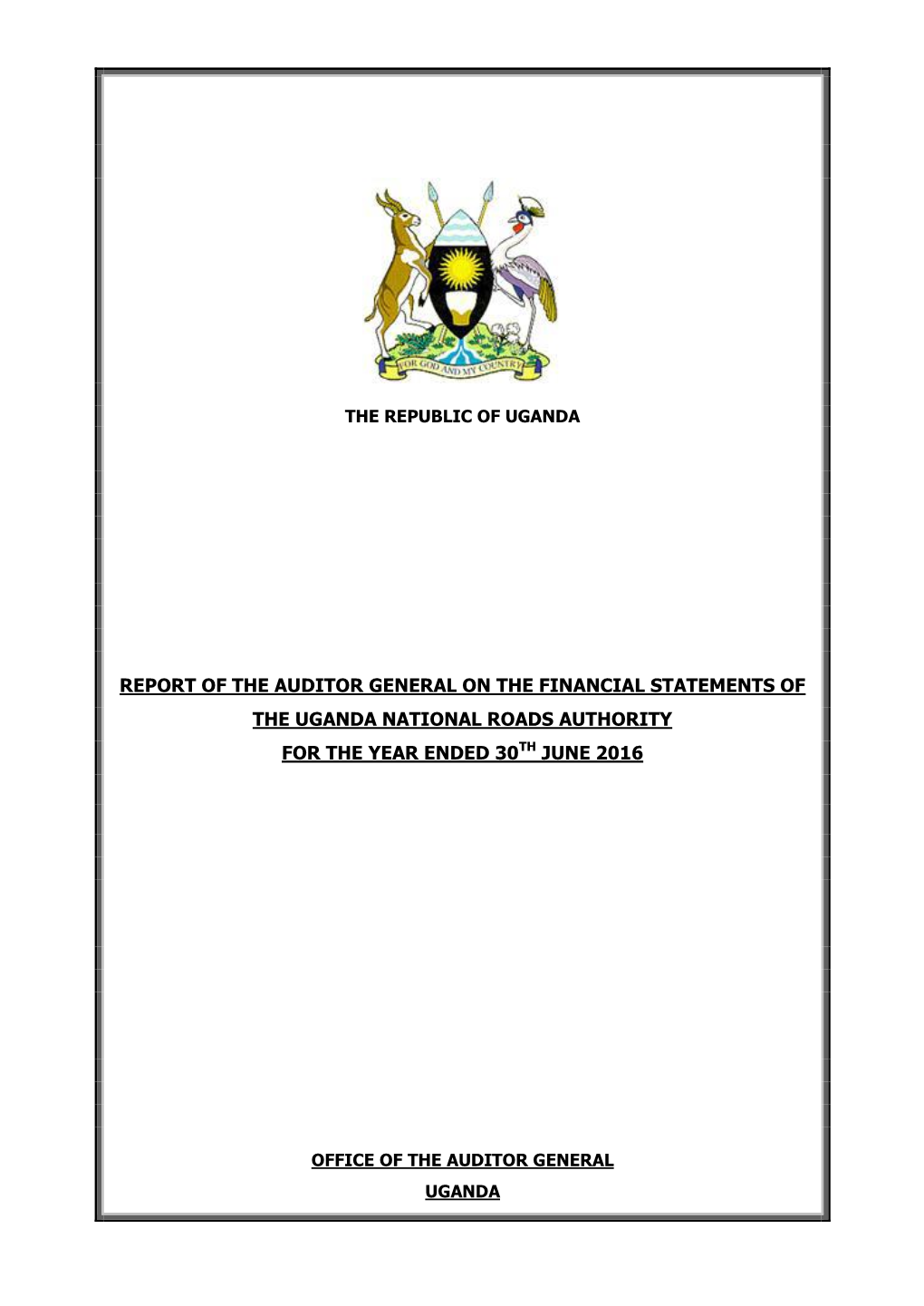 Report of the Auditor General on the Financial Statements of the Uganda National Roads Authority for the Year Ended 30Th June 2016
