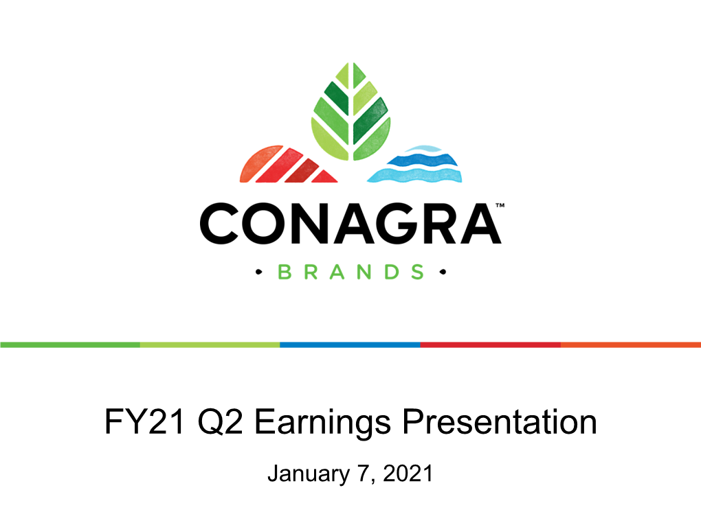 FY21 Q2 Earnings Presentation January 7, 2021 Today’S Presenters