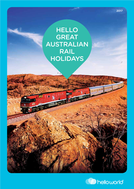 HELLO GREAT AUSTRALIAN RAIL HOLIDAYS Helloworld Is a Fresh New Travel Brand with a Long and Solid History
