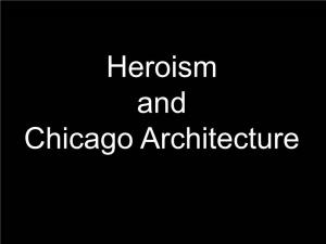 Heroism and Chicago Architecture