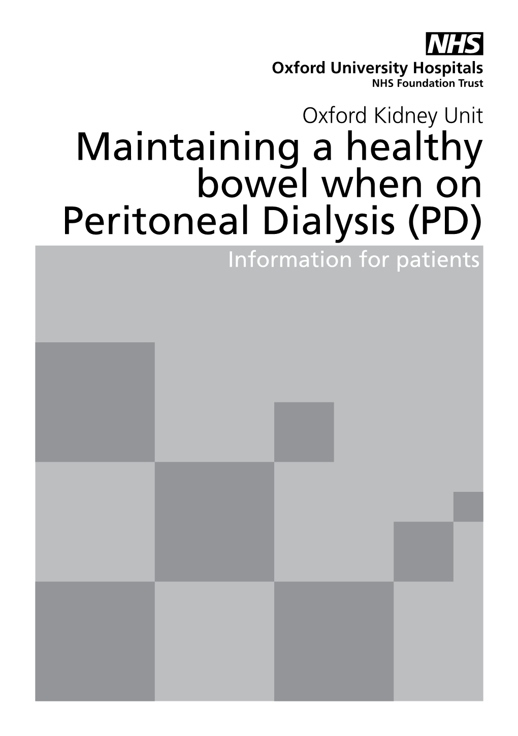 Maintaining a Healthy Bowel When on Peritoneal Dialysis (PD) Information for Patients This Leaflet Has Been Written for People on Peritoneal Dialysis (PD)