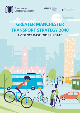 Greater Manchester Transport Strategy 2040 Evidence Base: 2018 Update
