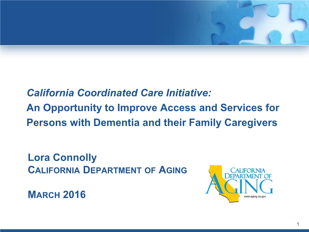 Lora Connolly California Coordinated Care Initiative: an Opportunity To