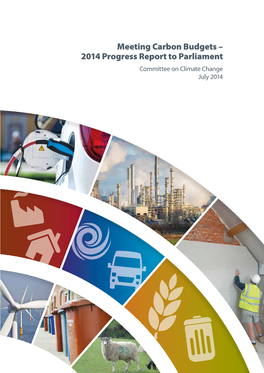 Meeting Carbon Budgets – 2014 Progress Report to Parliament Committee on Climate Change July 2014 |