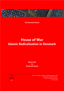 House of War. Islamic Radicalisation in Denmark Marco Goli & Shahamak Rezaei