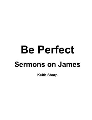 Be Perfect (Sermons on James)