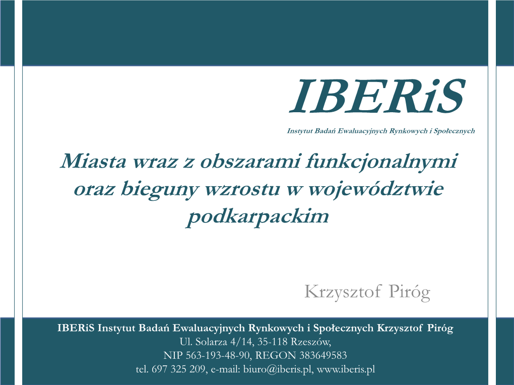 Iberis Instytut Badań Ewaluacyjnych Rynkowych I Społecznych Miasta Wraz Z Obszarami Funkcjonalnymi Oraz Bieguny Wzrostu W Województwie Podkarpackim