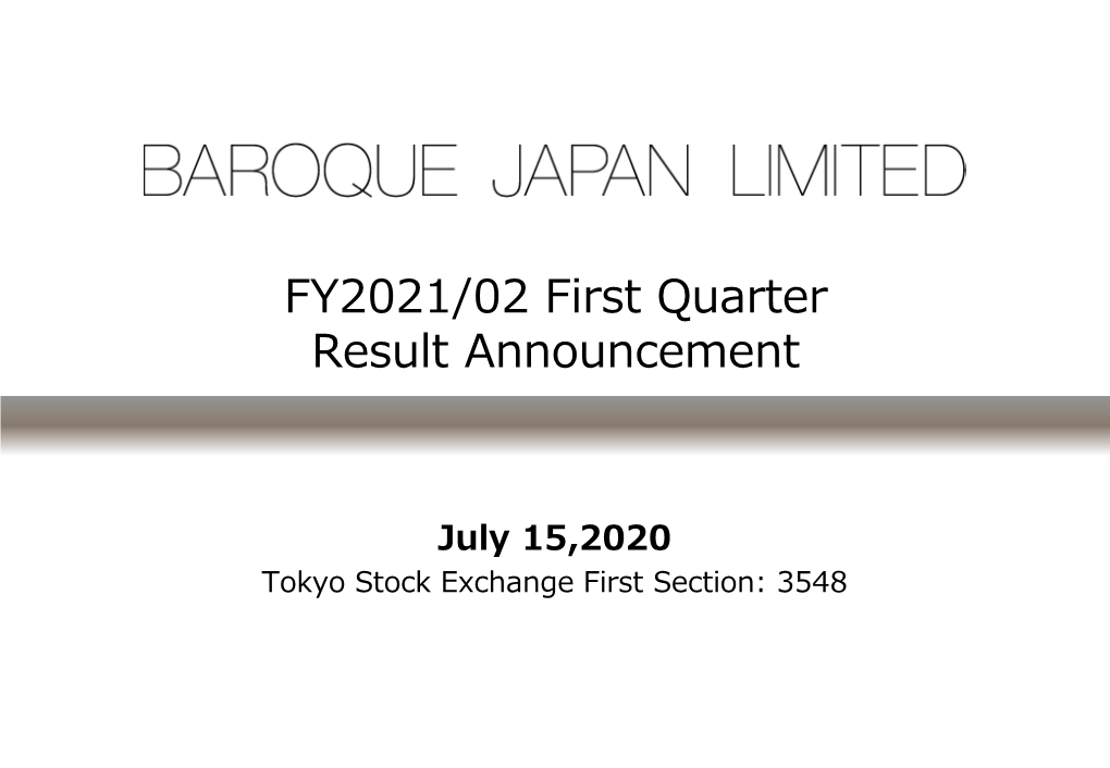 FY2021/02 First Quarter Result Announcement