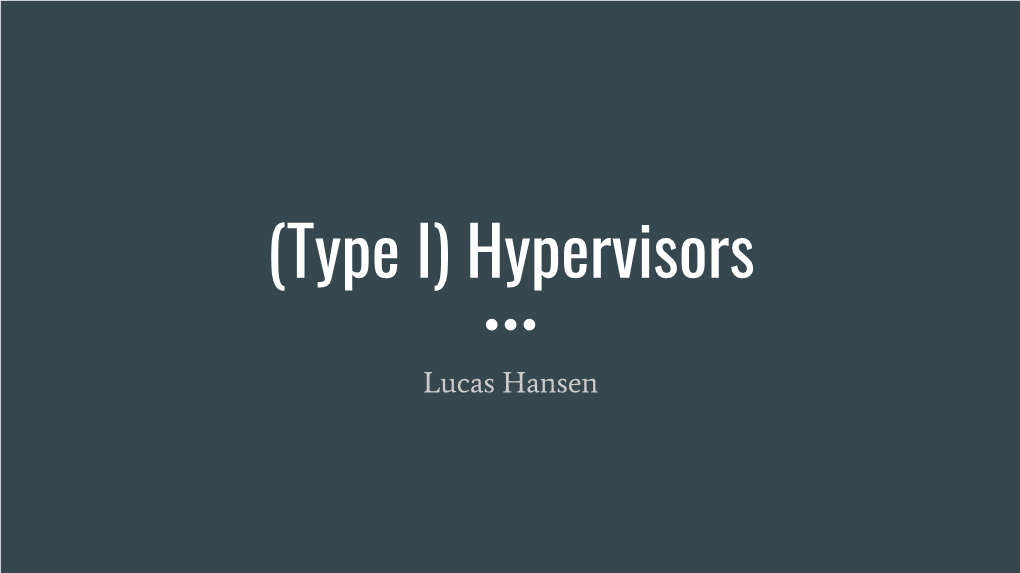 (Type I) Hypervisors
