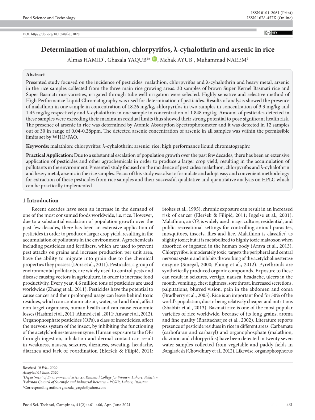 Determination of Malathion, Chlorpyrifos, Λ-Cyhalothrin and Arsenic in Rice Almas HAMID1, Ghazala YAQUB1* , Mehak AYUB1, Muhammad NAEEM2