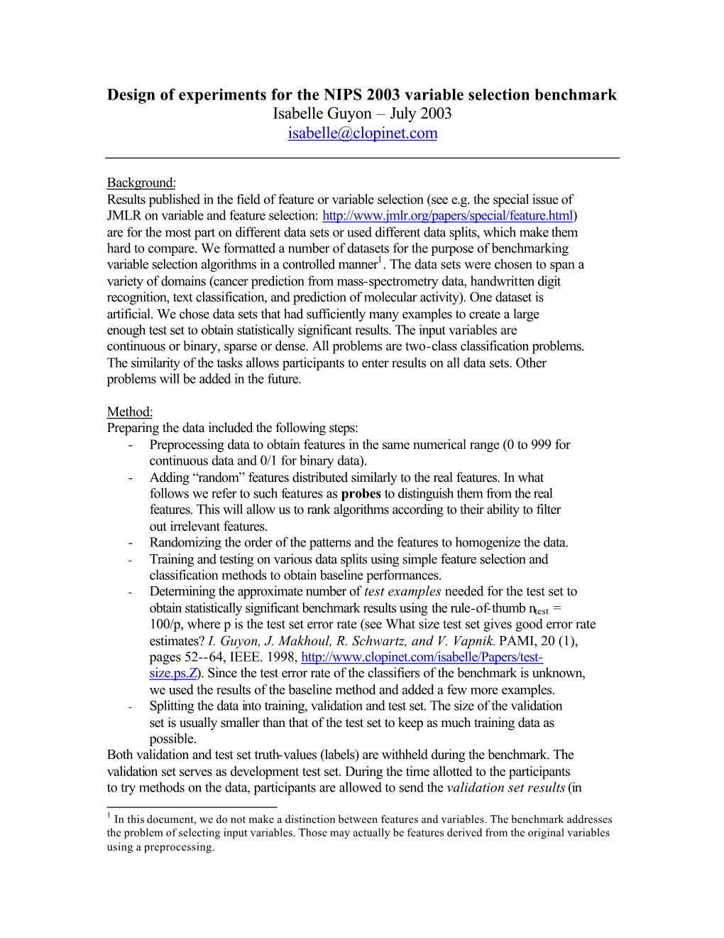 Design of Experiments for the NIPS 2003 Variable Selection Benchmark Isabelle Guyon – July 2003 Isabelle@Clopinet.Com