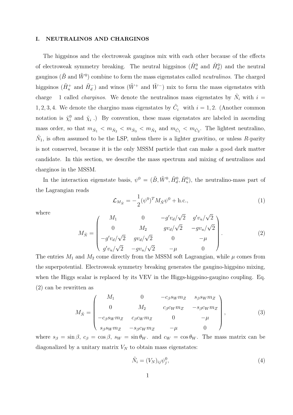 The Higgsinos and the Electroweak Gauginos Mix with Each Other Because of the Eﬀects ˜ 0 ˜ 0 of Electroweak Symmetry Breaking