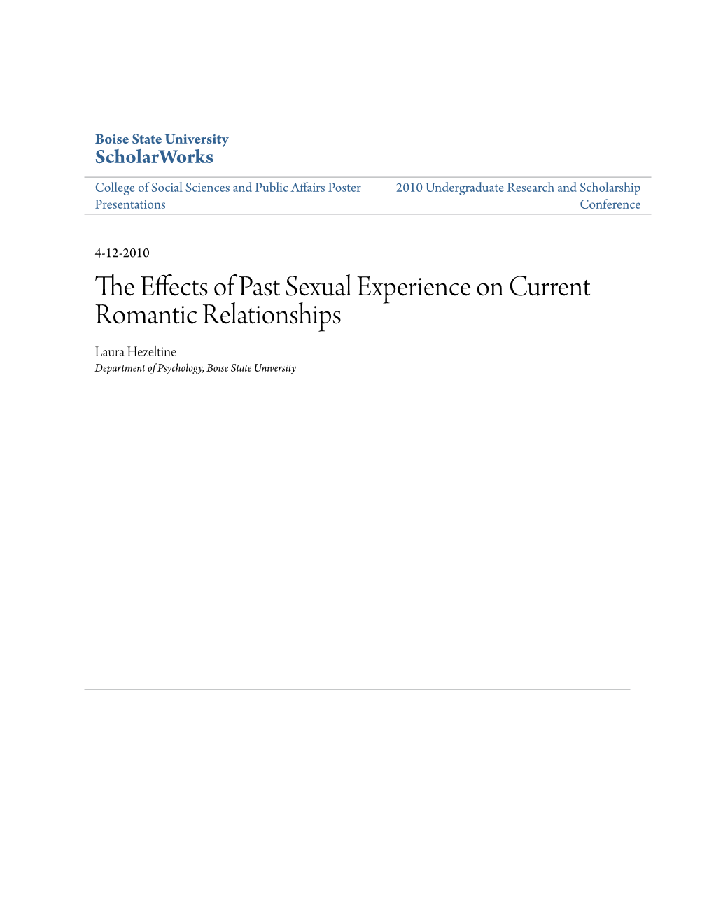 The Effects of Past Sexual Experience on Current Romantic Relationships Boise State University Undergraduate Research and Scholarship Conference April 12, 2010